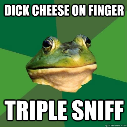 dick cheese on finger triple sniff - dick cheese on finger triple sniff  Foul Bachelor Frog