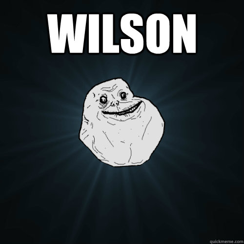 Wilson   Forever Alone