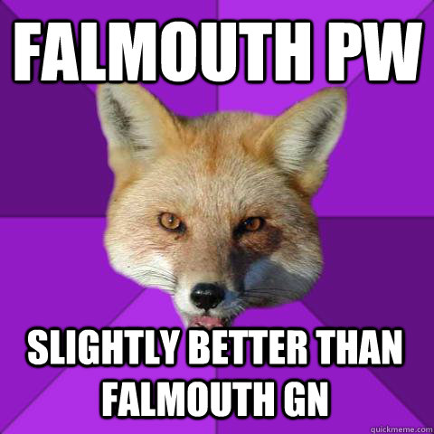 Falmouth PW Slightly Better than Falmouth GN  Forensics Fox