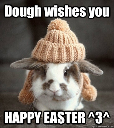 Dough wishes you HAPPY EASTER ^3^  Easter