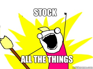 Stock All the things  All The Things