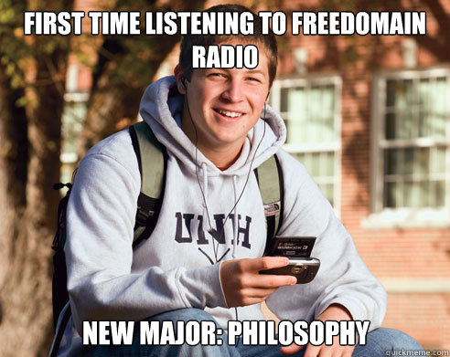 First Time listening to Freedomain Radio  New major: philosophy  College Freshman