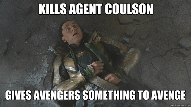 Kills agent coulson gives avengers something to avenge  