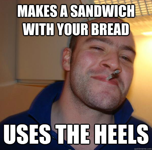 Makes a sandwich with your bread Uses the heels - Makes a sandwich with your bread Uses the heels  Misc