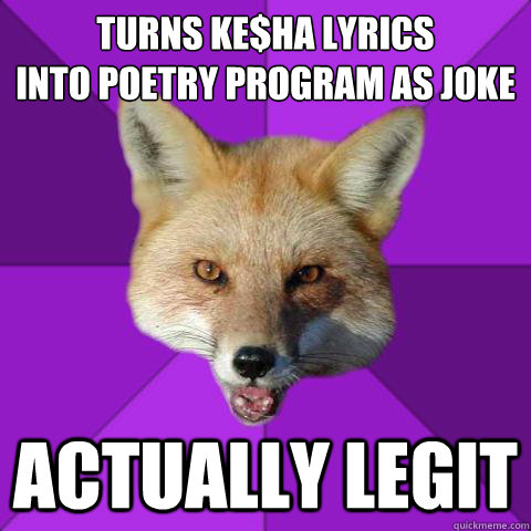 turns ke$ha lyrics
into poetry program as joke actually legit  Forensics Fox