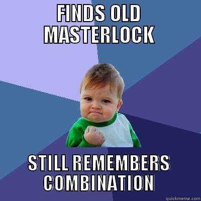 fuck yeah - FINDS OLD MASTERLOCK STILL REMEMBERS COMBINATION Success Kid