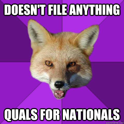 doesn't file anything quals for nationals  Forensics Fox