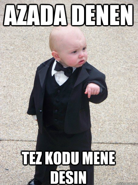 Azada denen tez kodu mene desin   Baby Godfather