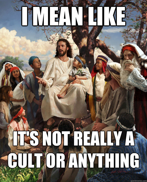 I mean like It's not really a cult or anything - I mean like It's not really a cult or anything  Misc