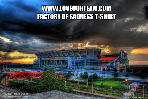 www.LoveOurTeam.com
Factory Of Sadness T-shirt  