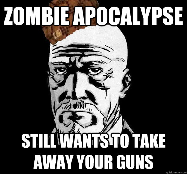 zombie apocalypse still wants to take away your guns - zombie apocalypse still wants to take away your guns  Scumbag Senator Douglas Monroe D-OH