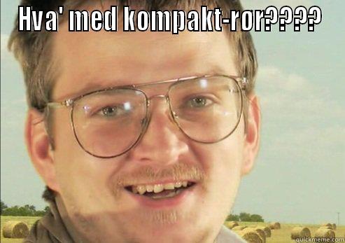 Tonny-bonde Rør - HVA' MED KOMPAKT-RØR????  Misc