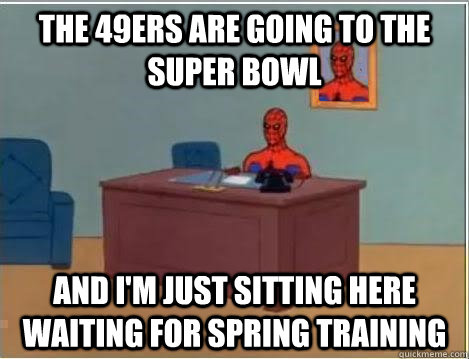 The 49ers are going to the Super Bowl And I'm just sitting here waiting for spring training  Spiderman Desk