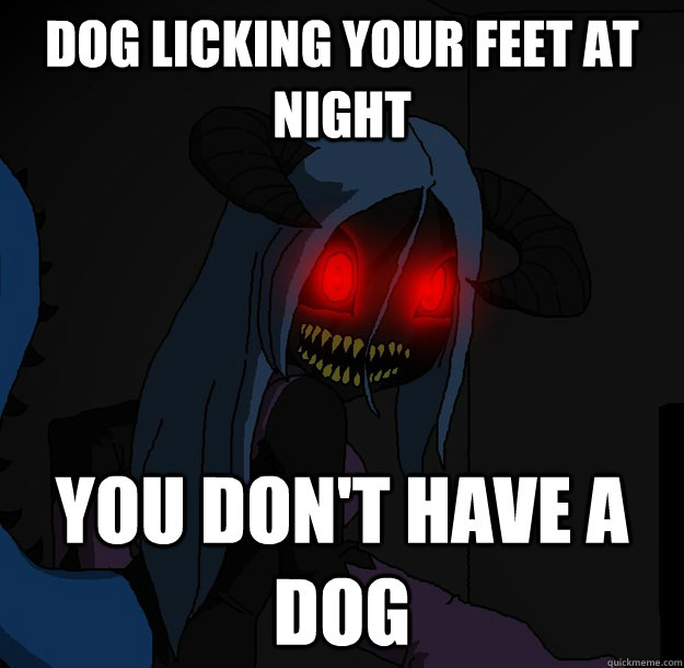 Dog licking your feet at night You don't have a dog - Dog licking your feet at night You don't have a dog  Spooky Boogie