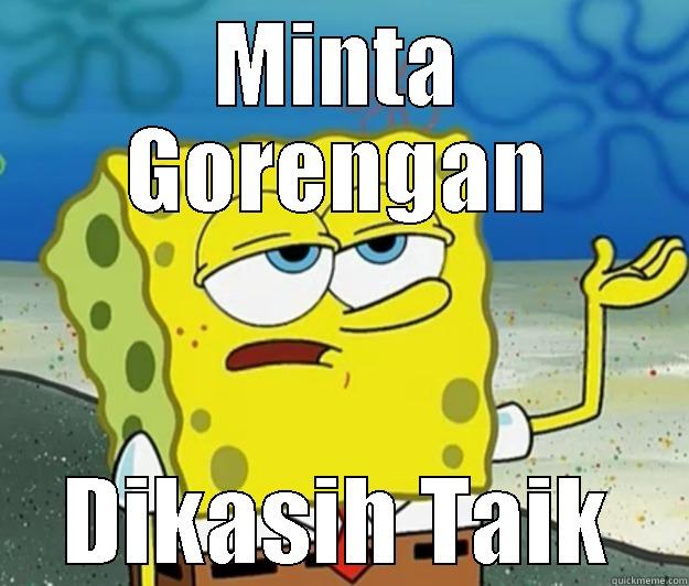 MINTA GORENGAN DIKASIH TAIK Tough Spongebob