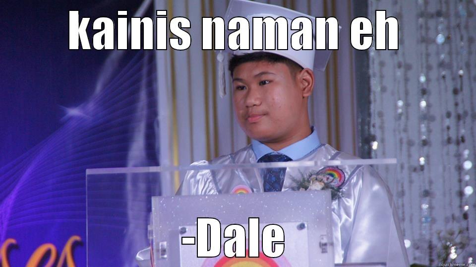 KAINIS NAMAN EH -DALE Misc