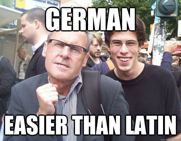 German Easier than latin  