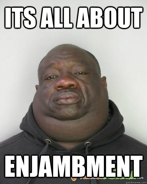 its all about enjambment - its all about enjambment  Misc