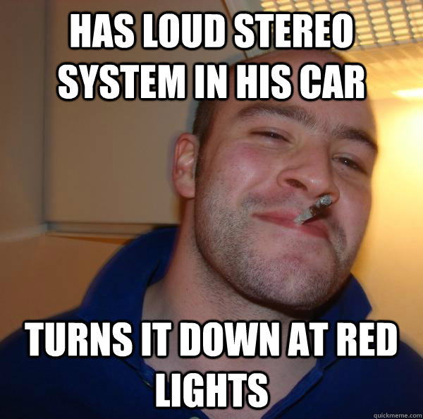 has loud stereo system in his car turns it down at red lights - has loud stereo system in his car turns it down at red lights  Misc