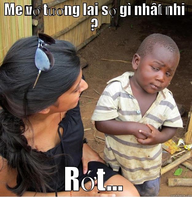 MẸ VỢ TƯƠNG LAI SỢ GÌ NHẤT NHỈ ? RỚT... Skeptical Third World Kid