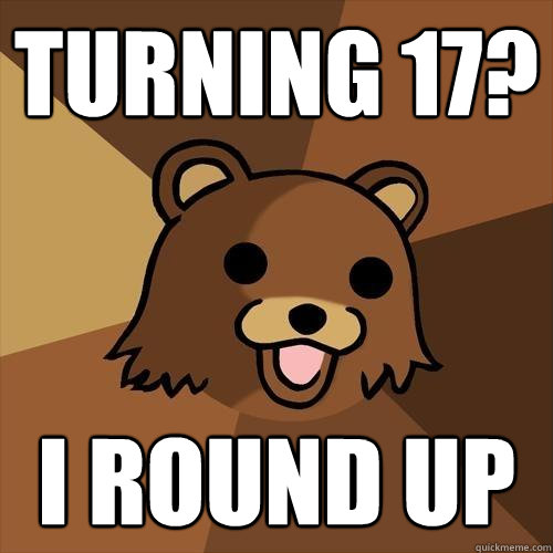 Turning 17? I round up  Pedobear