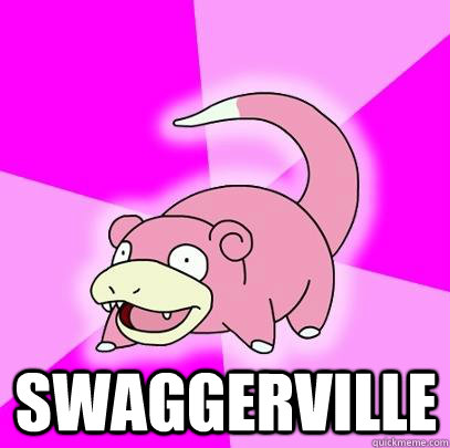  swaggerville  Slowpoke