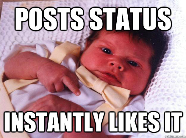 Posts Status instantly likes it  Angry baby
