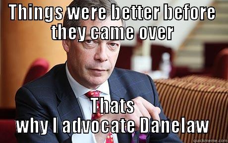 Danlaw Farage - THINGS WERE BETTER BEFORE THEY CAME OVER THATS WHY I ADVOCATE DANELAW Misc