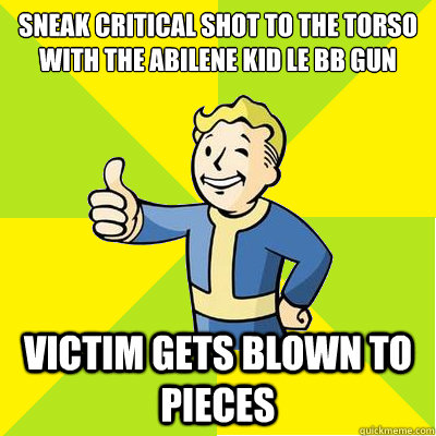 Sneak Critical shot to the torso with the Abilene Kid LE BB gun Victim gets blown to pieces  Fallout new vegas