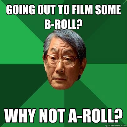 Going out to film some B-roll? Why not A-Roll?  High Expectations Asian Father