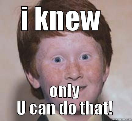 i am mr.tom - I KNEW  ONLY U CAN DO THAT! Over Confident Ginger