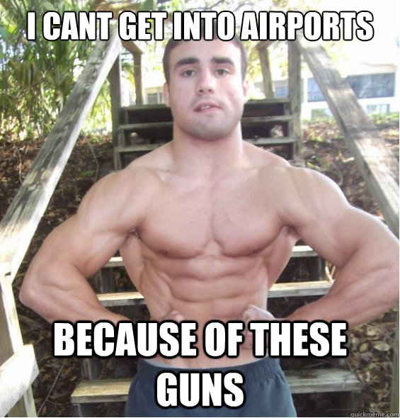 I cant get into airports Because of these guns  