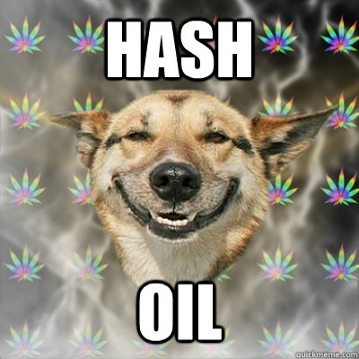 hash OIL  Stoner Dog