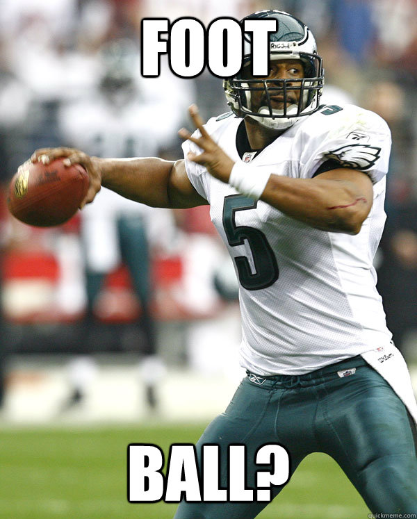 Foot Ball?  