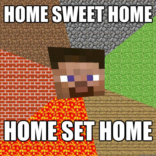 home sweet home home set home  Minecraft