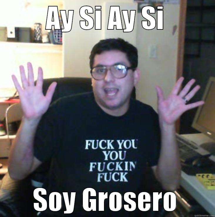 Soy Grosero - AY SI AY SI SOY GROSERO Misc