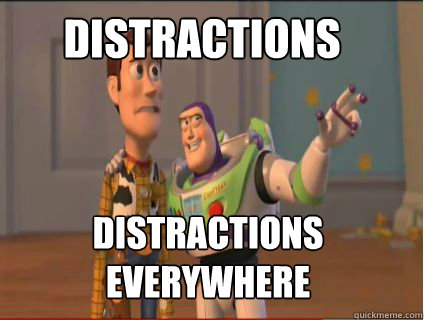 Distractions Distractions Everywhere  woody and buzz