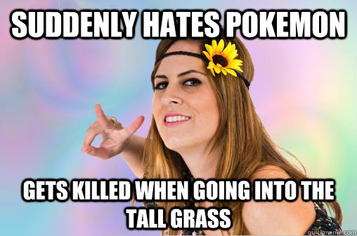 Suddenly Hates Pokemon Gets killed when going into the tall grass  Annoying Vegan