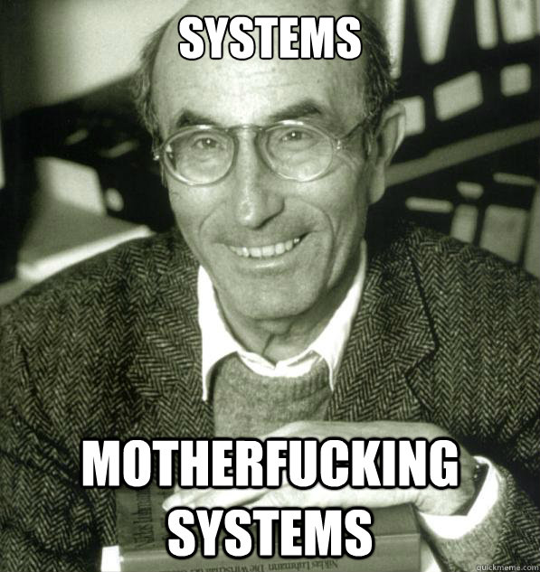 Systems motherfucking systems - Systems motherfucking systems  luhmann