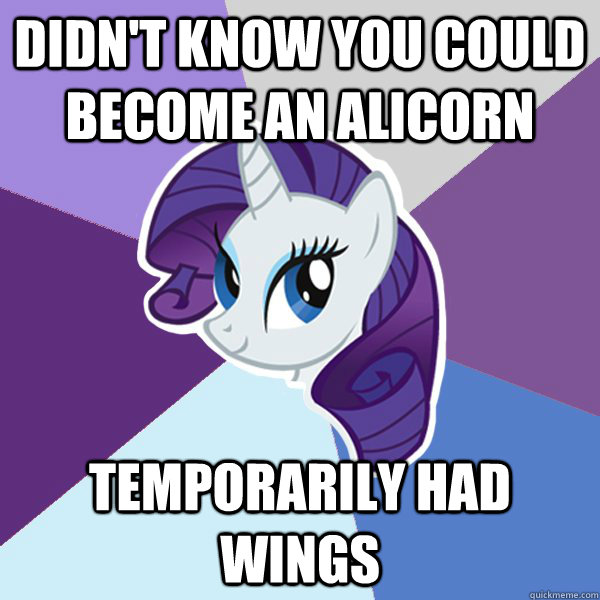 didn't know you could become an alicorn temporarily had wings - didn't know you could become an alicorn temporarily had wings  Rarity