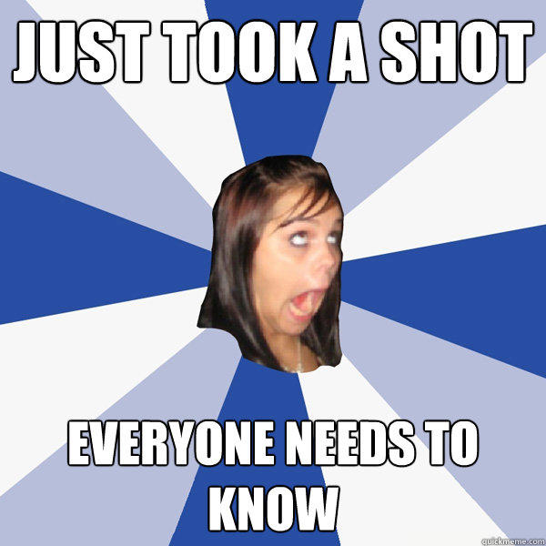 Just took a shot EVERYONE needs to know  