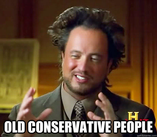  Old conservative people -  Old conservative people  Ancient Aliens