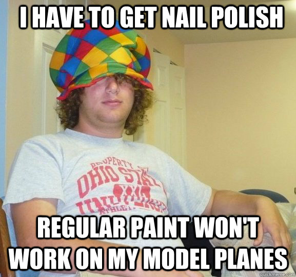 i have to get nail polish regular paint won't work on my model planes  