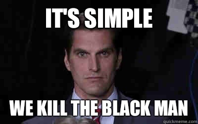 It's simple We kill the black man  Menacing Josh Romney