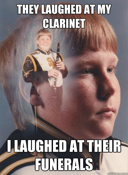 they laughed at my clarinet i laughed at their funerals  PTSD Clarinet Boy