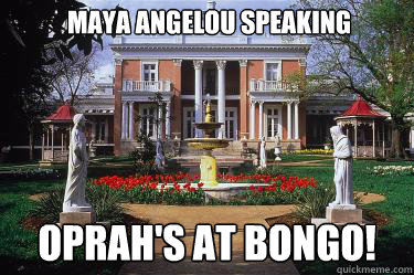 Maya Angelou speaking oprah's at bongo!  