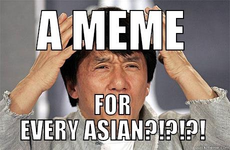 A MEME FOR EVERY ASIAN?!?!?! EPIC JACKIE CHAN