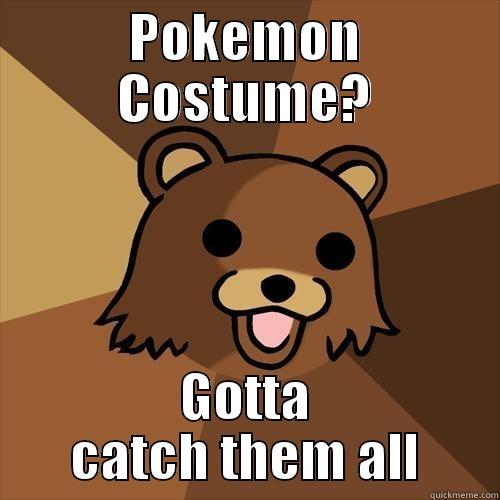 POKEMON COSTUME? GOTTA CATCH THEM ALL Pedobear