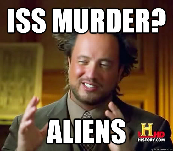 ISS MURDER? Aliens  Ancient Aliens