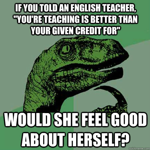 If you told an english teacher, 